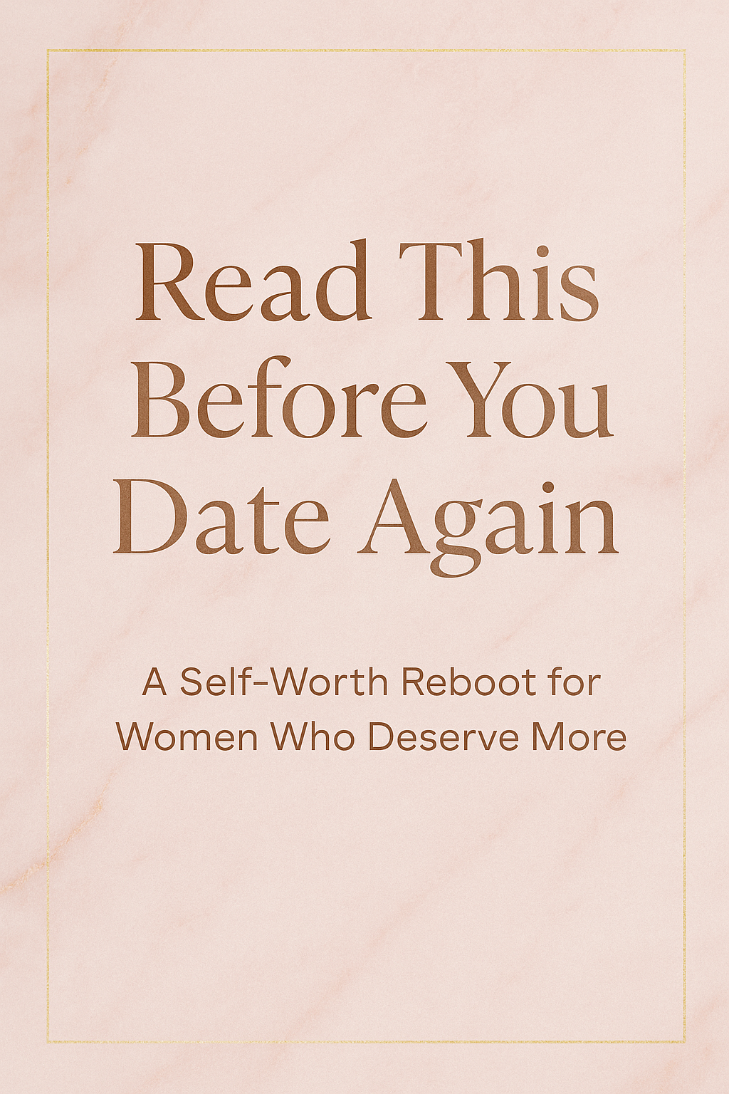 Read This Before You Date Again